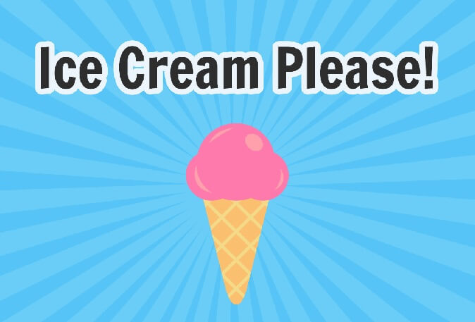 How to Play Ice-Cream, Please!